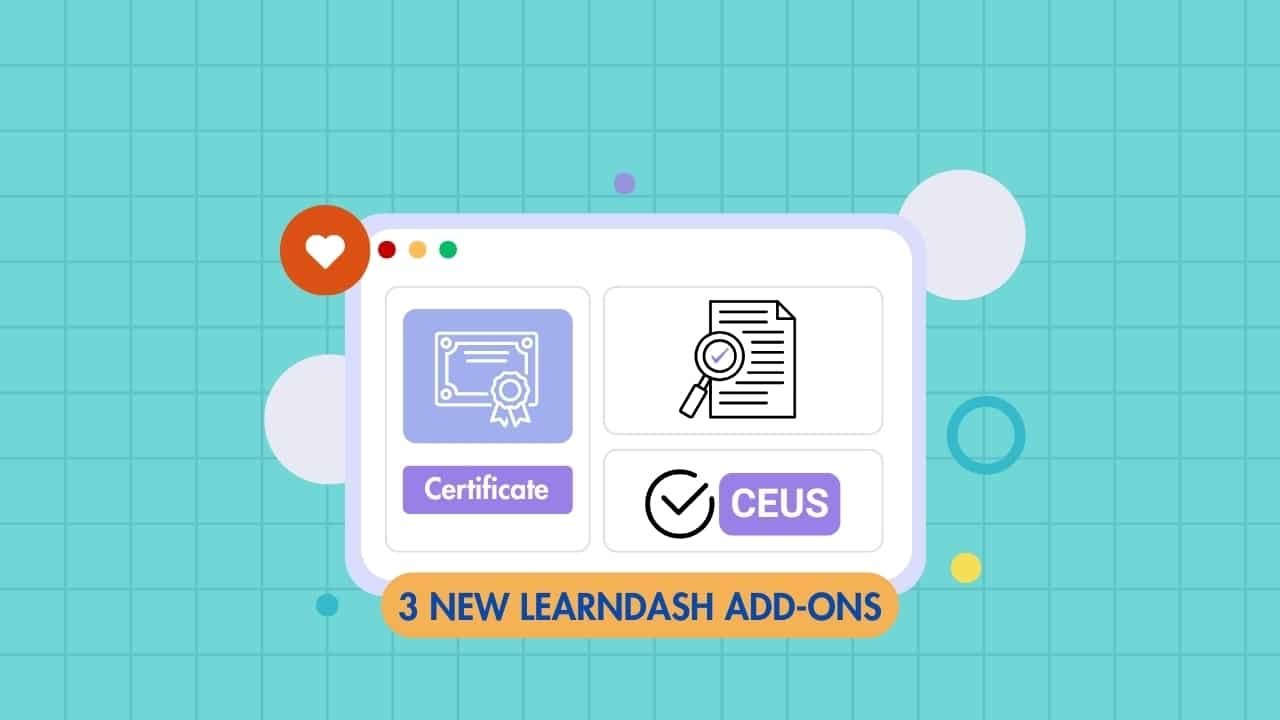 Take Your Learndash Lms To The Next Level With These 3 New Add Ons