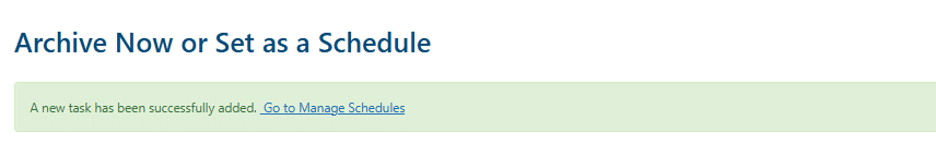 Image showing where you can archive now or set as a schedule on when you want to archive.